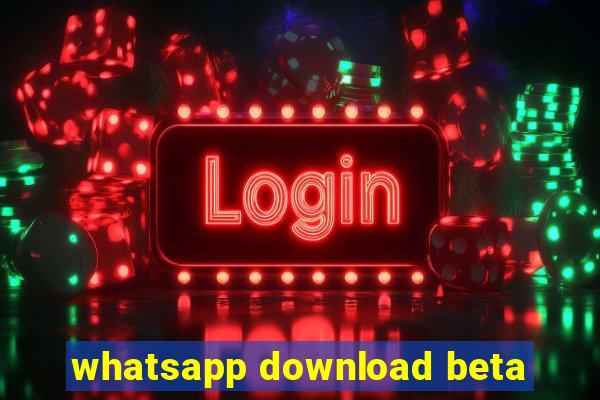 whatsapp download beta